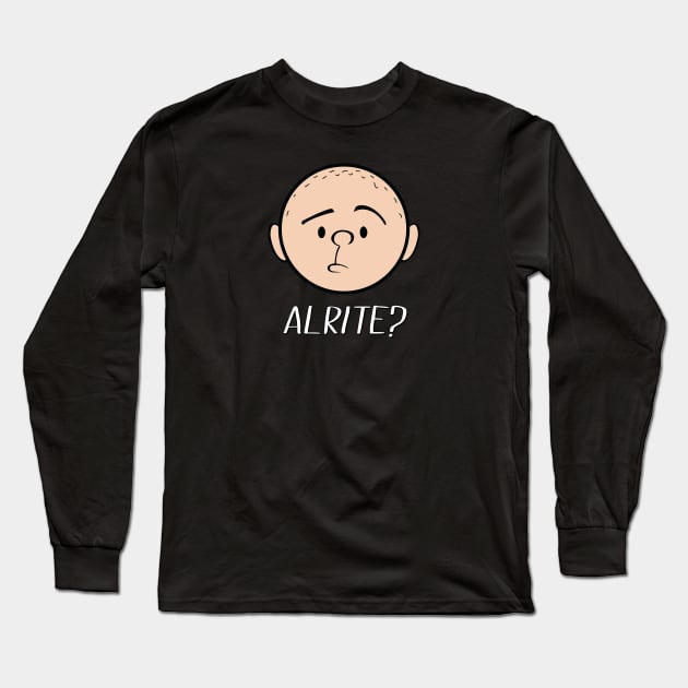 Karl Pilkington: Alrite? Long Sleeve T-Shirt by Pilkingzen